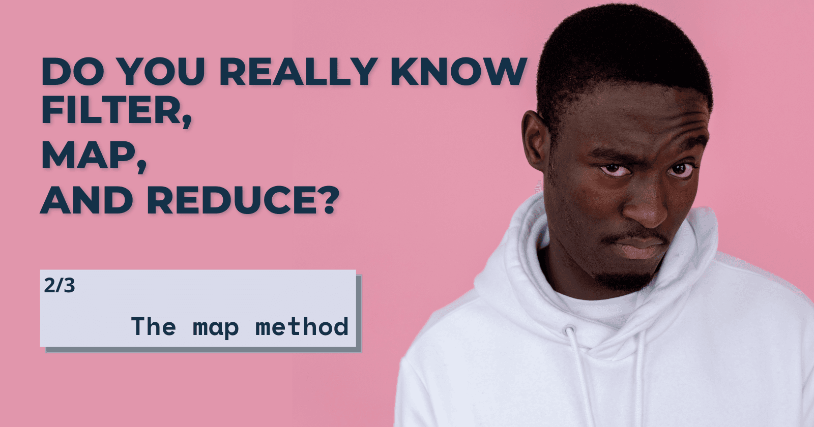 The Map Method - Understanding Filter, Map, and Reduce (2/3)