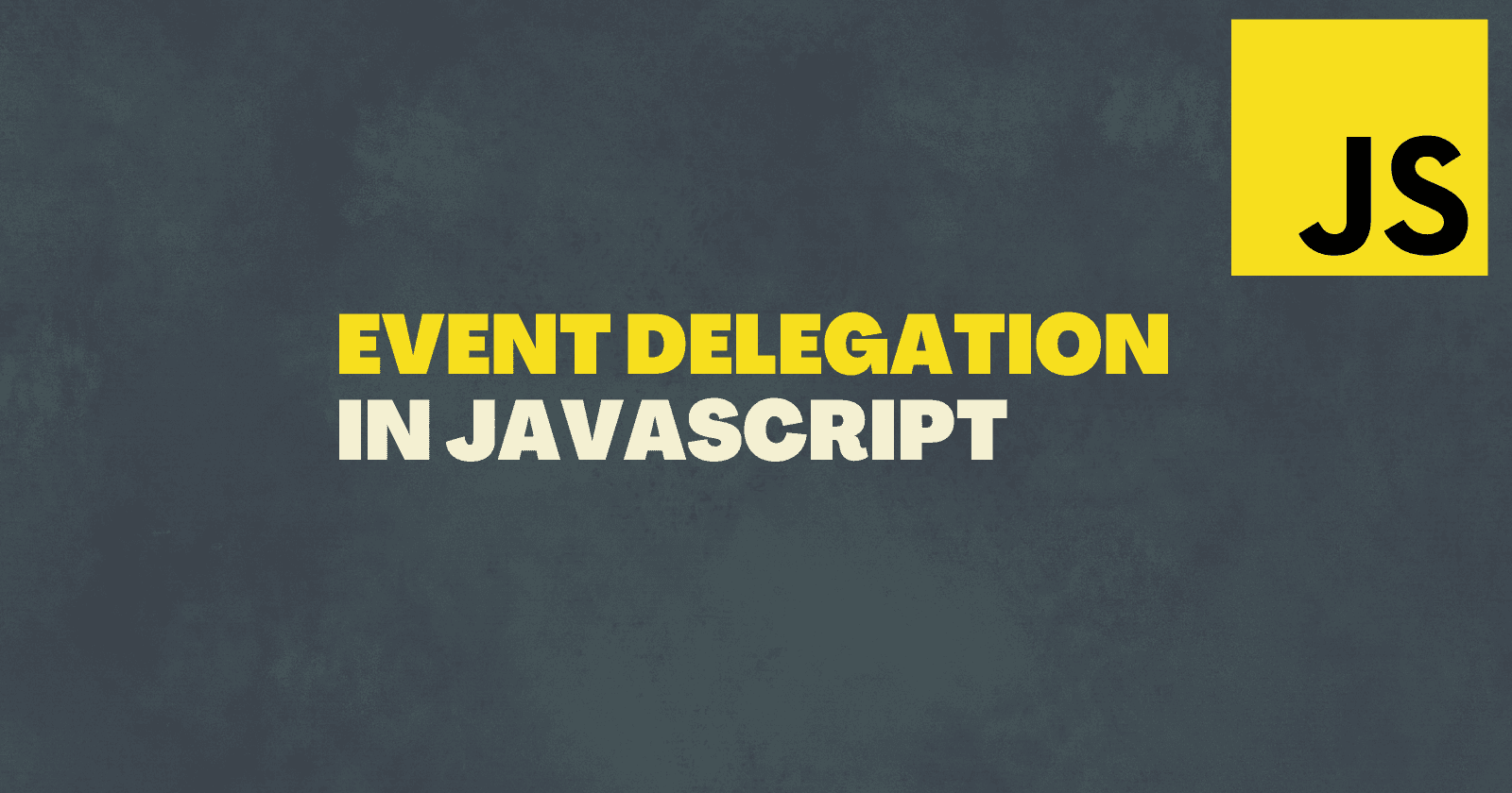 Event Delegation in JS