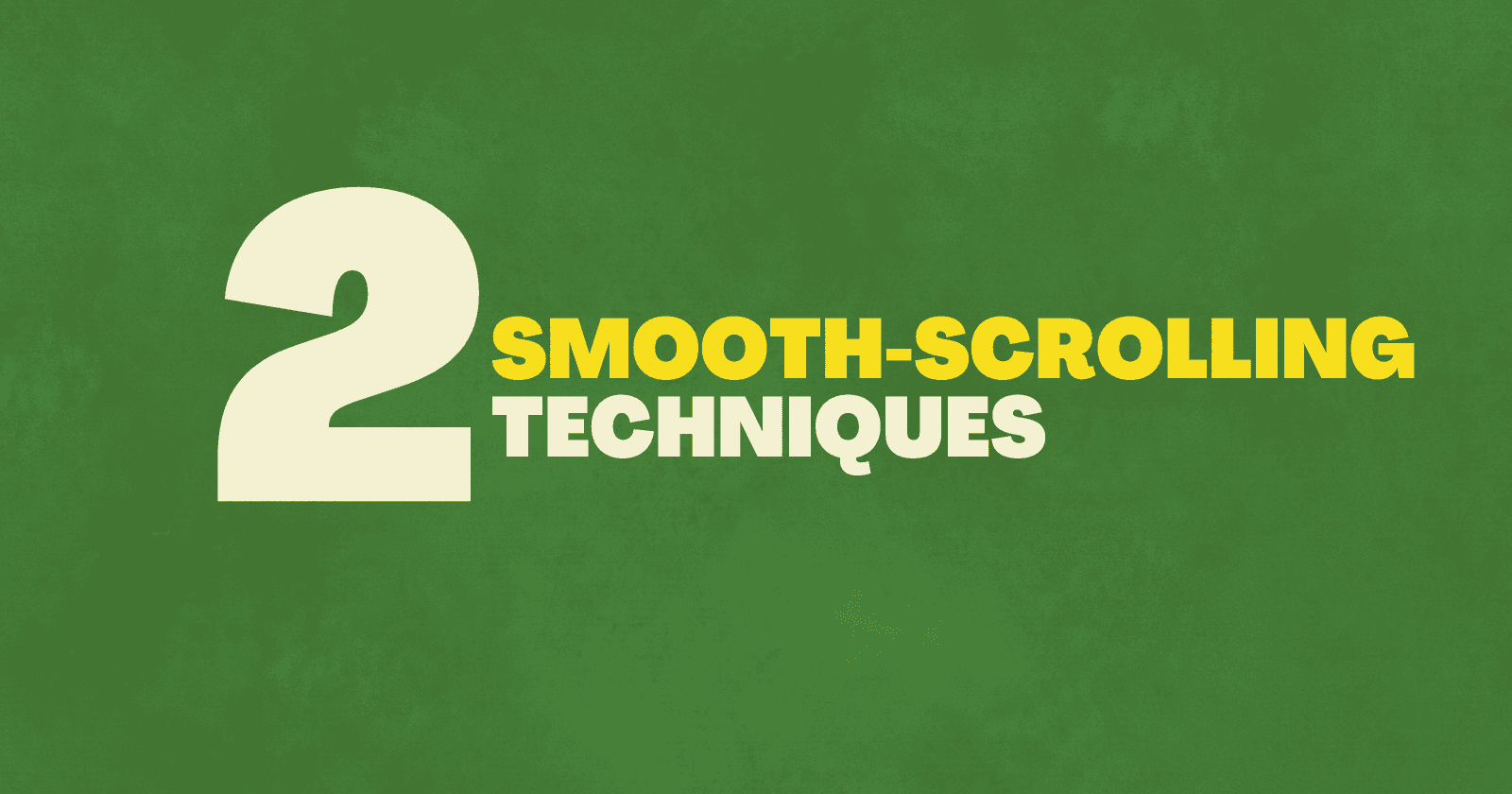 Two Smooth-Scrolling Techniques